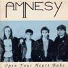 Amnesy : Open Your Heart Babe